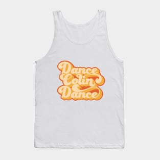 Dance Colin Dance Tank Top